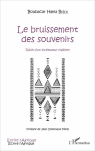 Le bruissement des souvenirs. Récit d'un instituteur nigérien - Beïdi Boubacar Hama ; Pénel Jean-Dominique