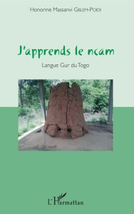 J'apprends le ncam. Langue Gur du Togo, avec 1 CD audio - Gblem-Poidi Honorine Massanvi