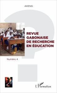 Revue gabonaise de recherche en éducation N° 4 - Nguema Endamne Gilbert