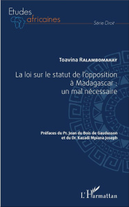 La loi sur le statut de l'opposition à Madagascar : un mal nécessaire - Ralambomahay Toavina ; Du Bois de Gaudusson Jean ;