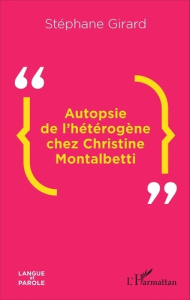 Autopsie de l'hétérogène chez Christine Montalbetti - Girard Stéphane
