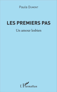 LES PREMIERS PAS - UN AMOUR LESBIEN - DUMONT PAULA