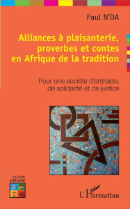 Alliances à plaisanterie, proverbes et contes en Afrique de la tradition. Pour une société d'entraid - N'Da Paul