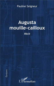 Augusta Mouille-Cailloux. Récit - Seigneur Pauline
