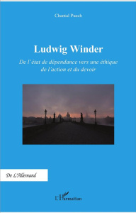 Ludwig Winder. De l'état de dépendance vers une éthique de l'action et du devoir - Puech Chantal