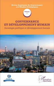 Gouvernance et développement humain. Volume 1, Sociologie politique et développement humain - Essis Botiagne Marc