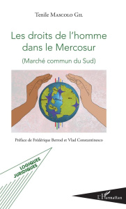 Les droits de l'homme dans le Mercosur (Marché commun du Sud) - Mascolo Gil Tenile ; Berrod Frédérique ; Constanti