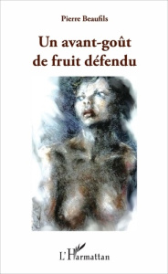 Un avant-goût de fruit défendu - Beaufils Pierre