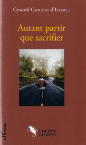 Autant partir que sacrifier - Gandou d'Isseret Gyscard