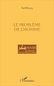 Le problème de l'homme - Khoury Paul