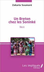 Un breton chez les Soninké. Récit - Soumaré Zakaria