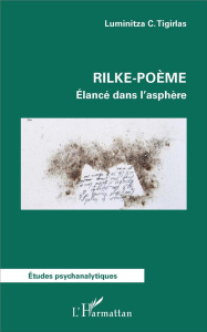 Rilke-poème. Elancé dans l'asphère - Tigirlas Luminitza C.
