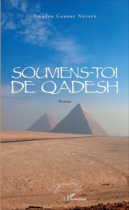 Souviens-toi de Qadesh. Roman - Ndiaye Amadou ganour