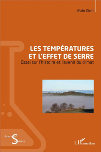 Les températures et l'effet de serre. Essai sur l'histoire et l'avenir du climat - Giret Alain