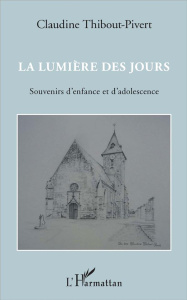La lumière des jours - Thibout-Pivert Claudine