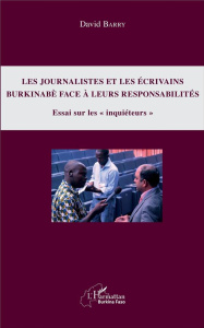 Les journalistes et les écrivains burkinabè face à leurs responsabilités. Essai sur les "inquiéteurs - Barry David