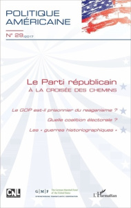 Politique américaine N° 29/2017 : Le Parti républicain à la croisée des chemins. Le GOP est-il priso - Mort Sébastien