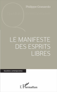 Le manifeste des esprits libres - Granarolo Philippe
