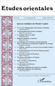 Etudes orientales N° 27-28, 1-2 semestres 2016 : Aperçus multiples du monde uyghur - Aubin Françoise ; Hille Marie-Paule