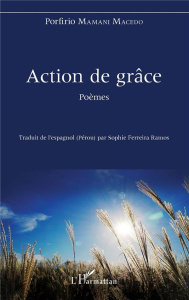 Action de grâce. Edition bilingue français-espagnol - Mamani Macedo Porfirio ; Ferreira Ramos Sophie
