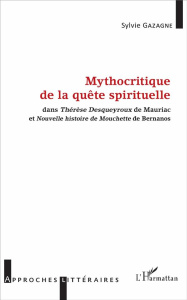 Mythocritique de la quête spirituelle. Dans Thérèse Desqueyroux de Mauriac et Nouvelle histoire de M - Gazagne Sylvie