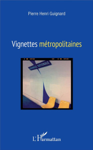 Vignettes métropolitaines - Guignard Pierre Henri
