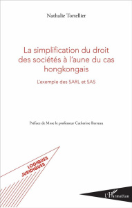 La simplification du droit des sociétés à l'aune du cas hongkongais. L'exemple des SARL et SAS - Tortellier Nathalie ; Barreau Catherine