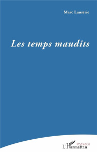 Les temps maudits - Lauserie Marc