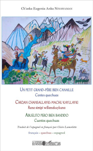Un petit grand-père bien canaille. Contes quechuas, édition français-quechua-espagnol - Ninawaman Ch'aska Eugenia Anka ; Lamorlette Claire