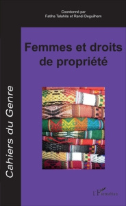 Cahiers du genre N° 62/2017 : Femmes et droits de propriété - Talahite Fatiha ; Deguilhem Randi