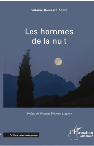 Les hommes de la nuit - Zanga Antoine-Beauvard ; Bingono Bingono François