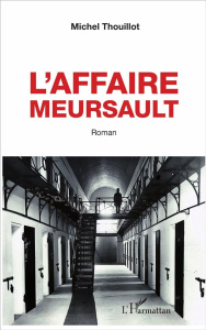 L'affaire Meursault - Thouillot Michel