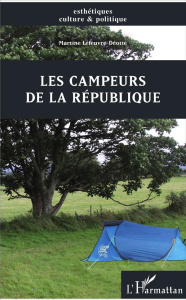 Les campeurs de la République - Lefeuvre-Déotte Martine