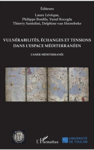 Vulnérabilités, échanges et tensions dans l'espace méditerranéen. L'Amer Méditerranée - Lévêque Laure ; Bonfils Philippe ; Kocoglu Yusuf ;