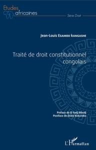 Traité de droit constitutionnel congolais - Esambo Kangashe Jean-Louis ; Mbodj El Hadj ; Kokor