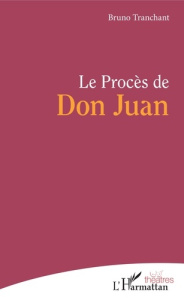 Le Procès de Don Juan - Tranchant Bruno