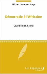 Démocratie à l'africaine - Peya Michel Innocent