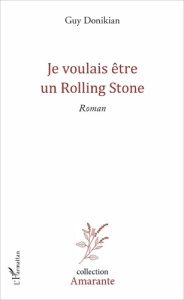 Je voulais être un Rolling Stone - Donikian Guy