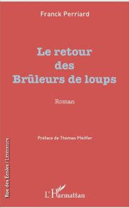 Le retour des brûleurs de loups - Perriard Franck ; Pfeiffer Thomas