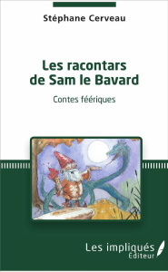 Les racontars de Sam le Bavard - Cerveau Stéphane