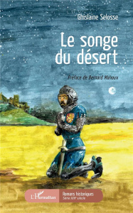 Le songe du désert - Selosse Ghislaine ; Mahoux Bernard