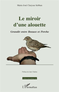 Le miroir d'une alouette - Clarysse-Sebban Marie-José ; Chaline Jean