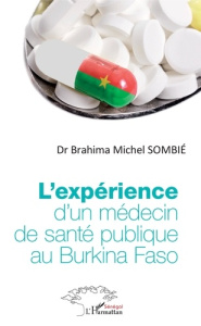 L'expérience d'un médecin de santé publique au Burkina Faso - Sombié Brahima Michel