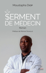 Serment de médecin - Diop Moustapha ; Diongue Momar