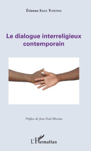 Le dialogue interreligieux contemporain - Saha Tchinda Etienne ; Messina Jean Paul