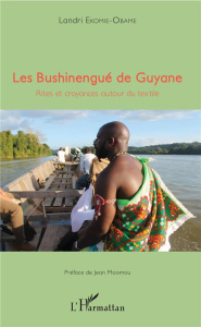 Les Bushinengué de Guyane. Rites et croyances autour du textile - Ekomie-Obame Landri ; Moomou Jean