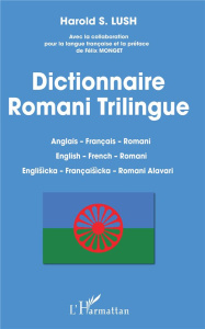 Dictionnaire romani trilingue. Anglais-Français-Romani - Lush Harold S. ; Monget Félix