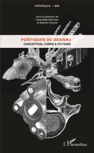 Poïétiques du design 4 - Bertrand Gwenaëlle ; Favard Maxime