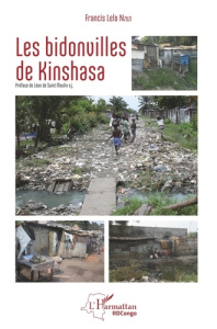 Les bidonvilles de Kinshasa - Lelo Nzuzi Francis ; Saint Moulin Léon de