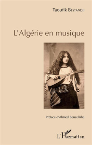 L'Algérie en musique - Bestandji Taoufik ; Benzelikha Ahmed